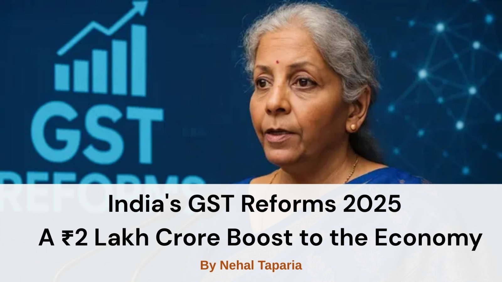India's GST Reforms 2025 – A ₹2 Lakh Crore Boost to the Economy